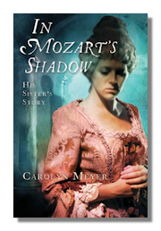 In Mozart's Shadow: His Sister's Story