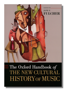 The Oxford Handbook of the New Cultural History of Music by Fulcher