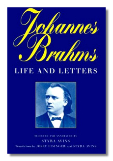 Johannes Brahms: Life and Letters