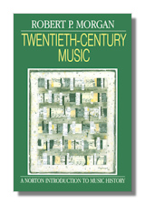 Twentieth-Century Music: A History of Musical Style in Modern Europe and America