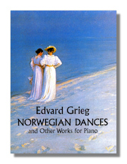 Grieg Norwegian Dances & Other Works for Piano
