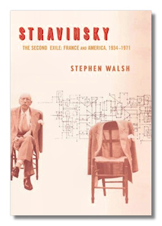 Stravinsky: The Second Exile: France and America, 1934-1971 by Stephen Walsh