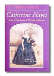 Catherine Hayes: The Hibernian Prima Donna