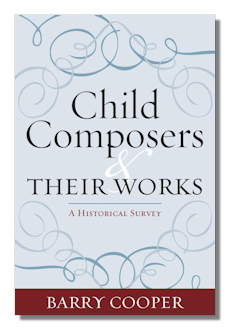 Child Composers and Their Works: A Historical Survey Barry Cooper