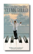 Thirty Two Short Films About Glenn Gould