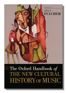 The Oxford Handbook of the New Cultural History of Music by Fulcher