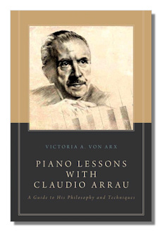 Piano Lessons with Claudio Arrau by Von Arx