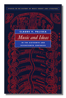 Music and Ideas in the 16<sup>th</sup> and 17<sup>th</sup> Centuries by Palisca