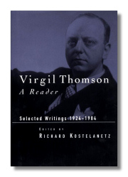 The Virgil Thomson Reader: Selected Writings 1924-1984
