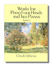 Debussy Works for Piano Four Hands & Two Pianos, Volume 1
