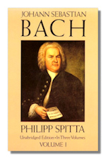 Johann Sebastian Bach: His Work and Influence on the Music of Germany, 1685-1750, Vol. 1
