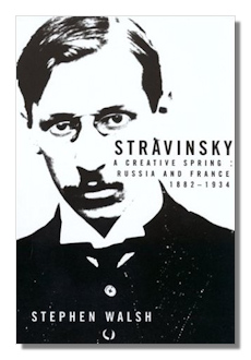 Stravinsky: A Creative Spring by Walsh