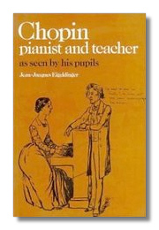 Chopin: Pianist and Teacher - As Seen by His Pupils