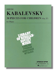 Kabalevsky 30 Pieces for Children, Op. 27 for Piano Solo