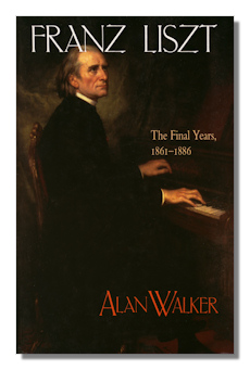 Liszt The Final Years, 1861-1886 by Walker