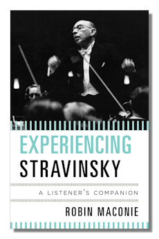 Experiencing Stravinsky by Maconie