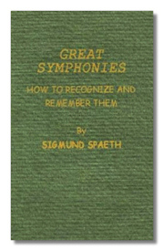 Great Symphonies: How to Recognize and Remember Them by Spaeth