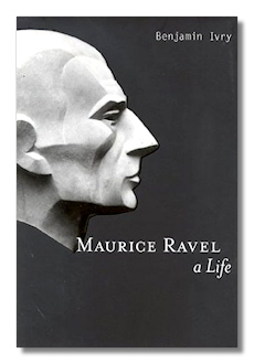 Maurice Ravel: A Life