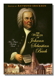 The Worlds of Johann Sebastian Bach by Erickson